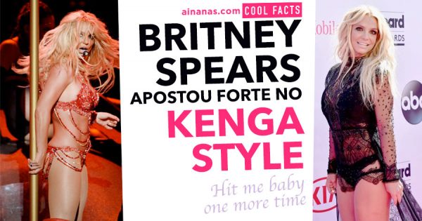 Britney Spears Apostou Forte no Kenga Style