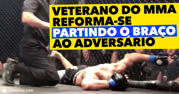 Veterano do MMA reforma-se PARTINDO O BRAÇO ao Adversário
