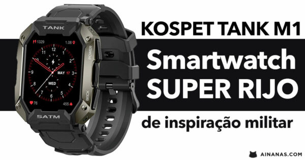 KOSPET TANK M1: Smartwatch super rijo de inspiração militar