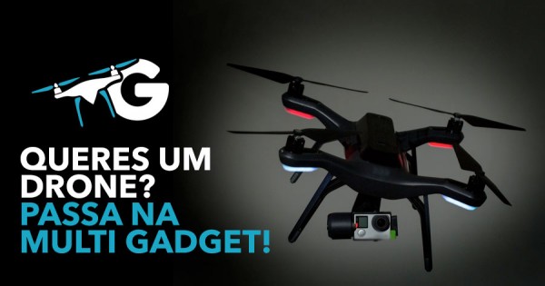 QUERES UM DRONE? Passa na Multi Gadget!