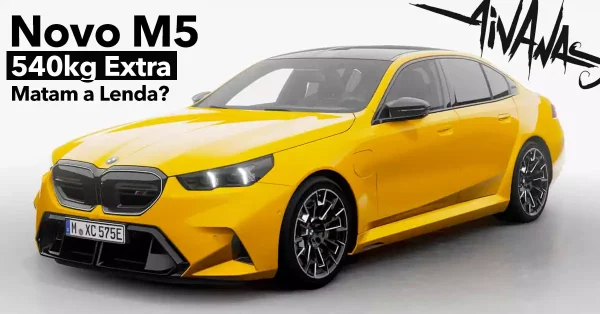 Novo BMW M5: Será que 540kg Extra Matam a Lenda?