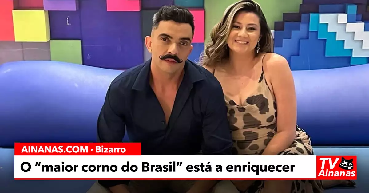 O “maior corno do Brasil” está a ficar Rico