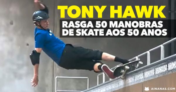 TONY HAWK rasga 50 manobras de Skate aos 50 anos