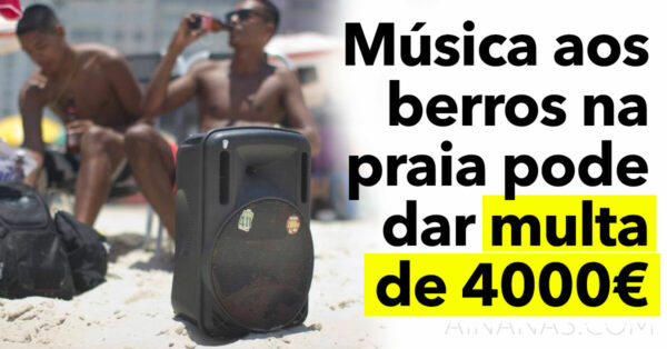 Música aos Berros na Praia pode dar MULTA de 4000 EUROS