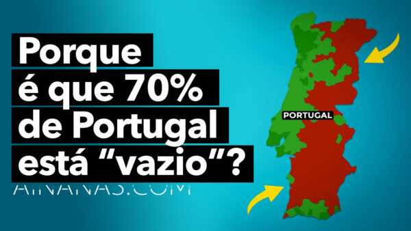 Porque é que 70% de Portugal ESTÁ VAZIO?