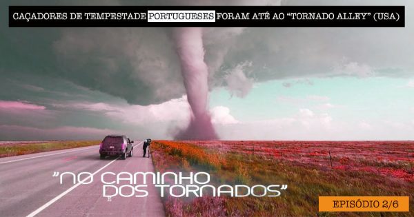Portugueses Foram para a América CAÇAR TORNADOS [2/6]
