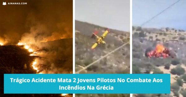 Trágico Acidente Mata 2 Jovens Pilotos no Combate aos Incêndios na Grécia