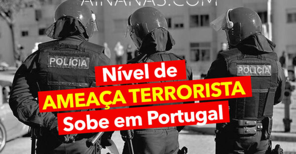 Nível de AMEAÇA TERRORISTA sobe em Portugal