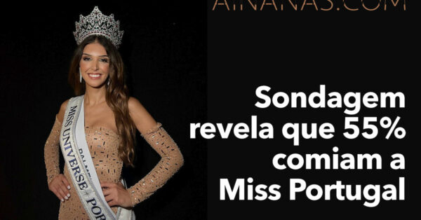 Sondagem revela que 55% “comiam” a Miss Portugal