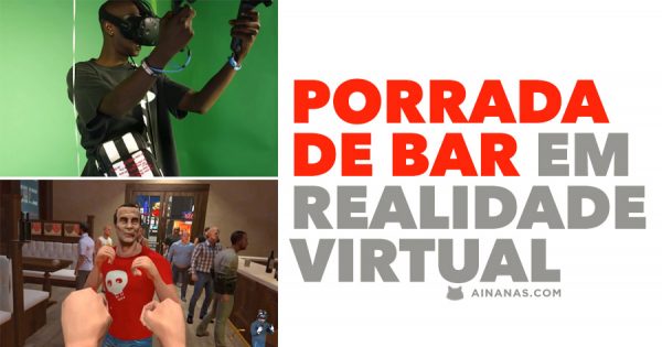 PORRADA DE BAR em realidade virtual