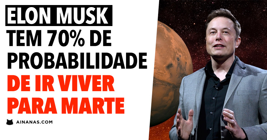 Elon Musk tem 70% de probabilidades de ir viver para Marte