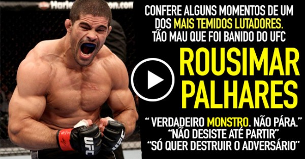ROUSIMAR PALHARES: Um Monstro que Foi Banido do UFC