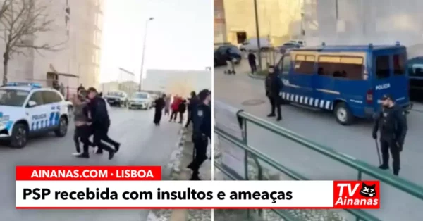 PSP recebida com insultos e ameaças na ALTA DE LISBOA