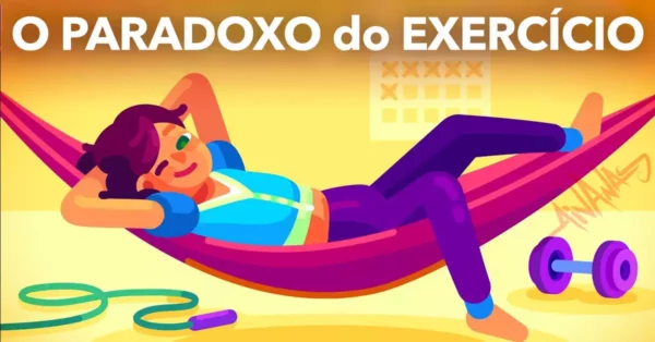 Agora é que me lixaram: O PARADOXO do Exercício